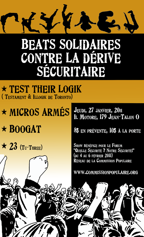 affiche: on voit au haut des silhouettes faisant des mouvements de type Break Danse. Beats solidaires contre la dérive sécuritaire. Avec: Test Their Logik, Micros armés, Boogat, 23 Tu-Three. On voit au bas le dessin d'une foule le poing levé.